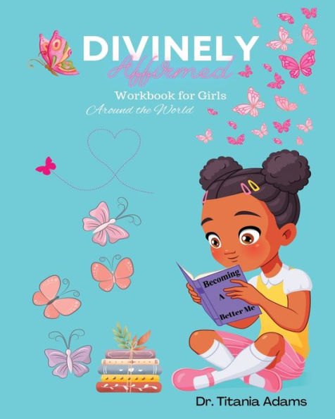 Divinely Affirmed: Workbook For Girls Around The World