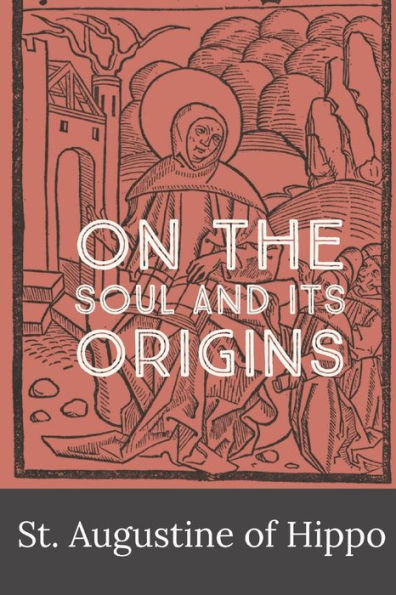 On The Soul And Its Origins