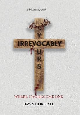 Irrevocably Yours: Where Two Become One