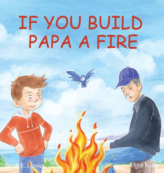 If You Build Papa A Fire