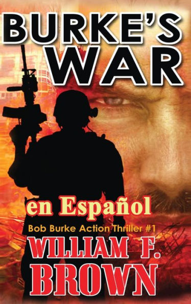 Burke'S War, En Español: Bob Burke Action Thriller #1 (Bob Burke Suspense Novels, En Español) (Spanish Edition)