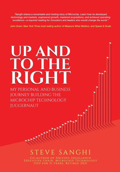 Up And To The Right: My Personal And Business Journey Building The Microchip Technology Juggernaut
