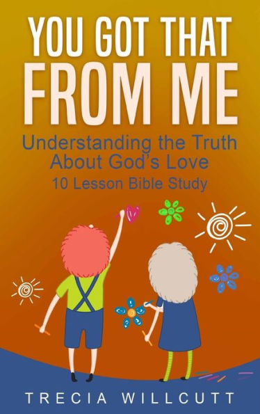 Obtuviste eso de mí: comprender la verdad sobre el amor de Dios