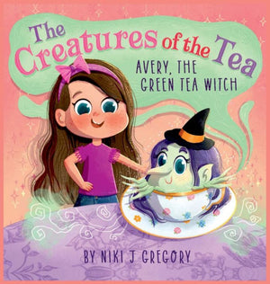 Avery, The Green Tea Witch: The Creatures Of The Tea