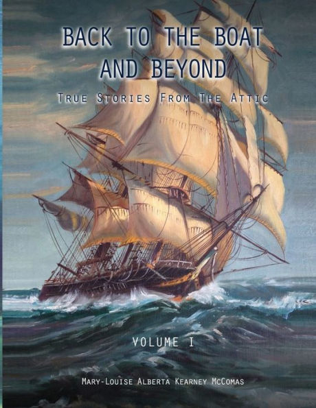 Back To The Boat And Beyond: True Stories From The Attic