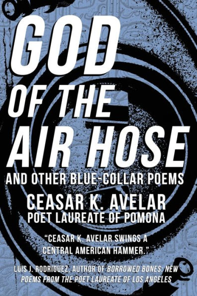 God Of The Air Hose And Other Blue-Collar Poems