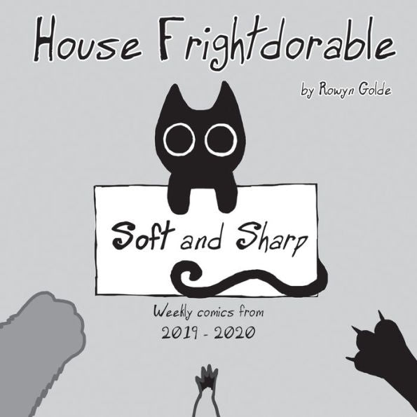 House Frightdorable: Soft And Sharp, Weekly Comics From 2019-2020: Soft And Sharp