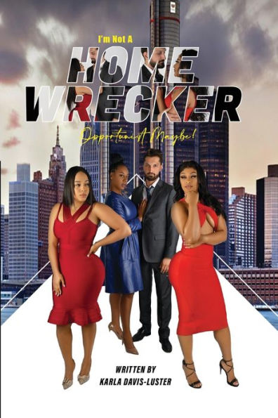 I'M Not A Homewrecker, Opportunist Maybe! (The Woman Tells)