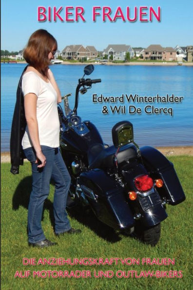 Biker Frauen: Die Anziehungskraft Von Frauen Auf Motorräder Und Outlaw-Bikers (Edición alemana)