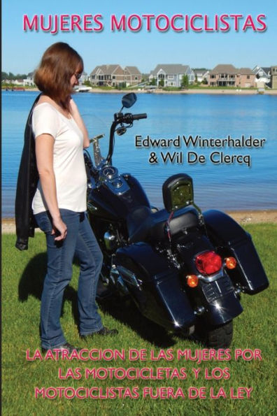 Mujeres Motociclistas: La Atracción De Las Mujeres Por Las Motocicletas Y Los Motociclistas Fuera De La Ley (Spanish Edition)