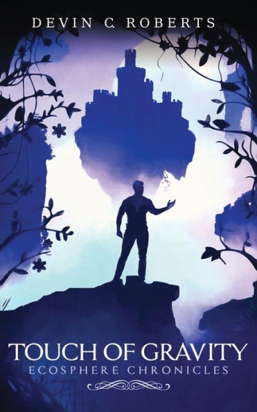 Touch Of Gravity: Book One Of The Ecosphere Chronicles