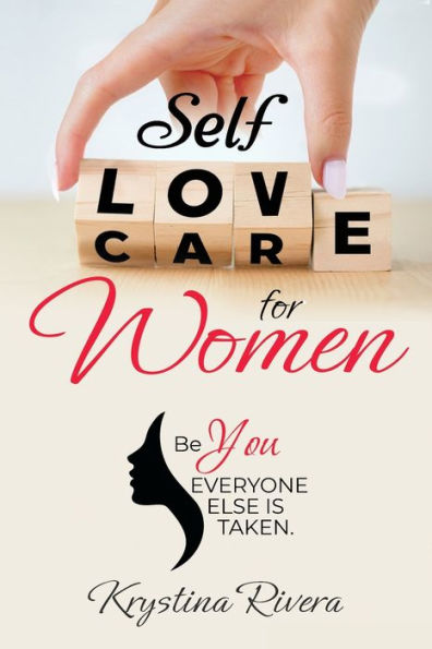 Self Love For Women. Be You. Everyone Else Is Taken.