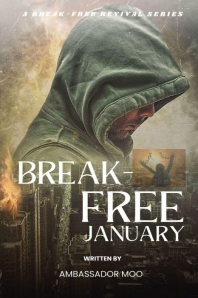 Break-Free - Daily Revival Prayers - January - Towards Personal Heartfelt Repentance And Revival (A Breakfree Revival)