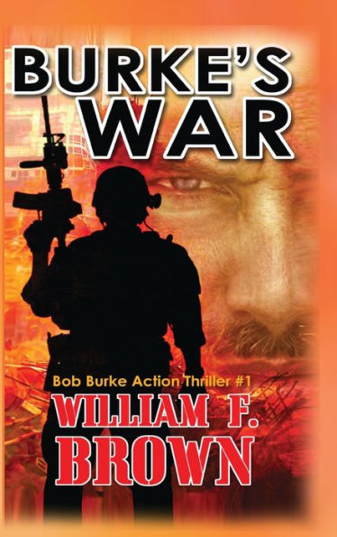 Burke'S War: Bob Burke Suspense Thriller #1 (Bob Burke Action Adventure Novels)