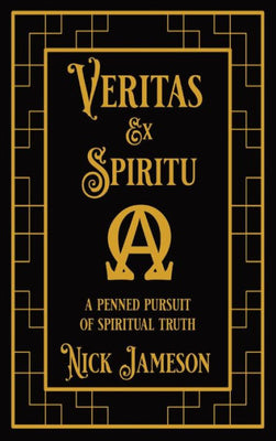 Veritas Ex Spiritu: A Penned Pursuit Of Spiritual Truth