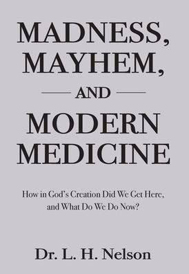 Madness, Mayhem, And Modern Medicine