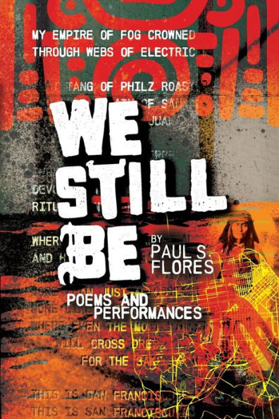 We Still Be: Poems And Performances