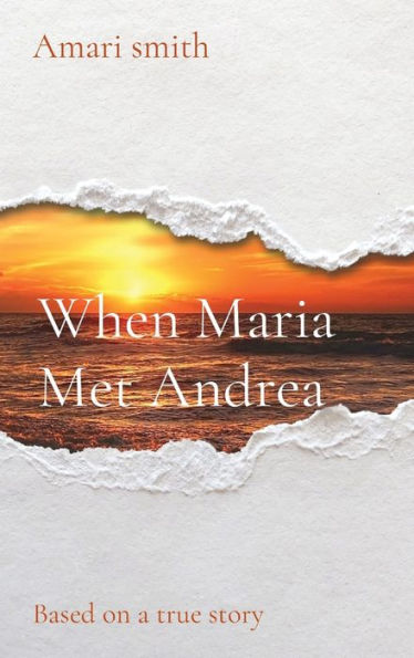 When Maria Met Andrea: Based On A True Story