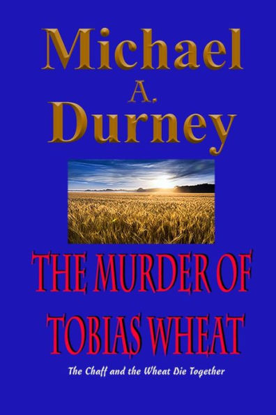 The Murder Of Tobias Wheat