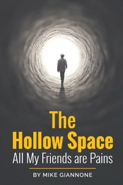 The Hollow Space: Where All My Friends Are Pains