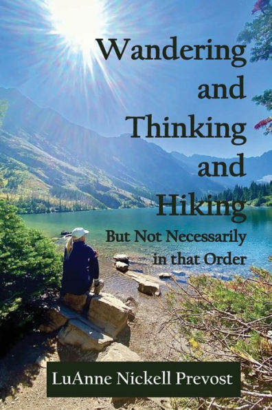 Wandering And Thinking And Hiking