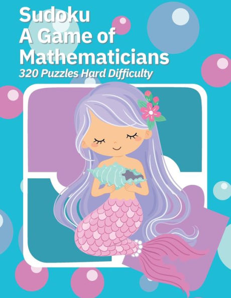 Sudoku A Game Of Mathematicians 320 Puzzles Hard Difficulty