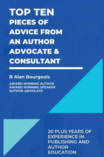 Top Ten Pieces Of Advice From An Author Advocate & Consultant