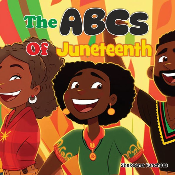 The Abcs Of Juneteenth