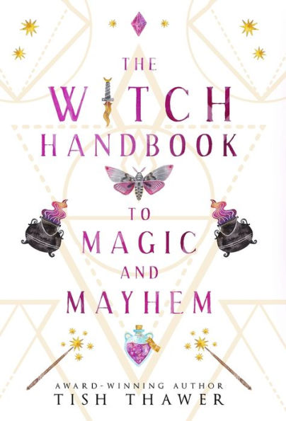 The Witch Handbook To Magic And Mayhem