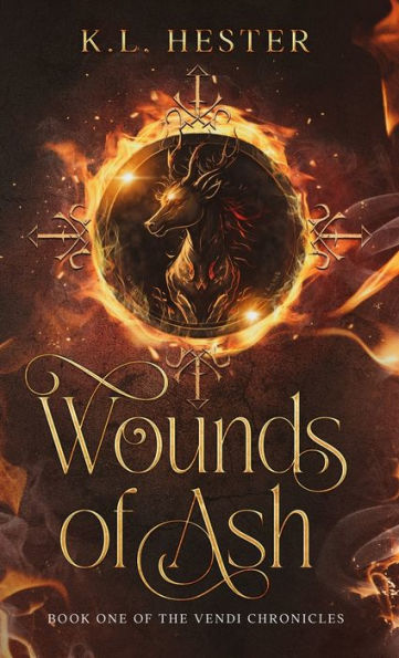 Wounds Of Ash: Book One Of The Vendi Chronicles