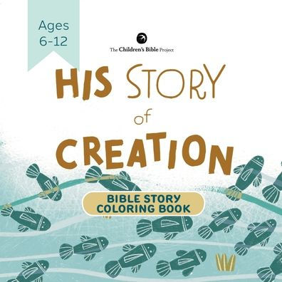 His Story Of Creation Bible Story Coloring Book: Genesis One Illustrated For Kids (The Children'S Bible Coloring Book)