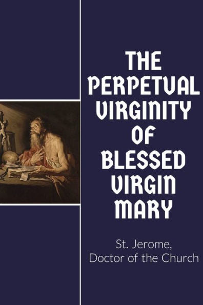 The Perpetual Virginity Of Blessed Mary