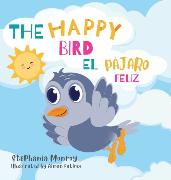 The Happy Bird/El Pájaro Feliz (Spanish Edition)