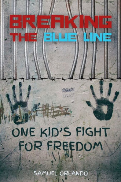 Breaking The Blue Line: One Kid'S Fight For Freedom
