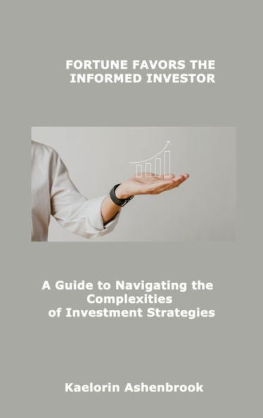 La fortuna favorece al inversor informado: una guía para sortear las complejidades de las estrategias de inversión
