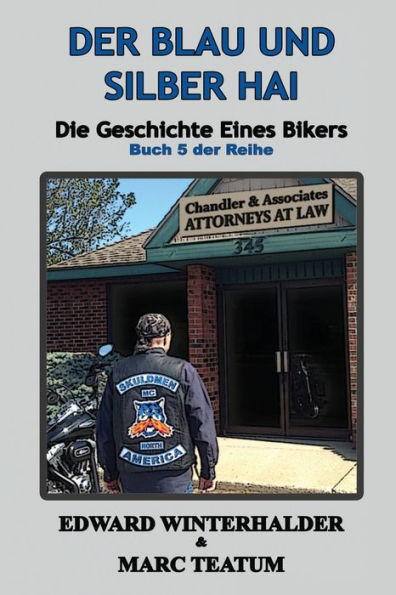 Der Blau Und Silber Hai: Die Geschichte Eines Bikers (Buch 5 Der Reihe) (German Edition)