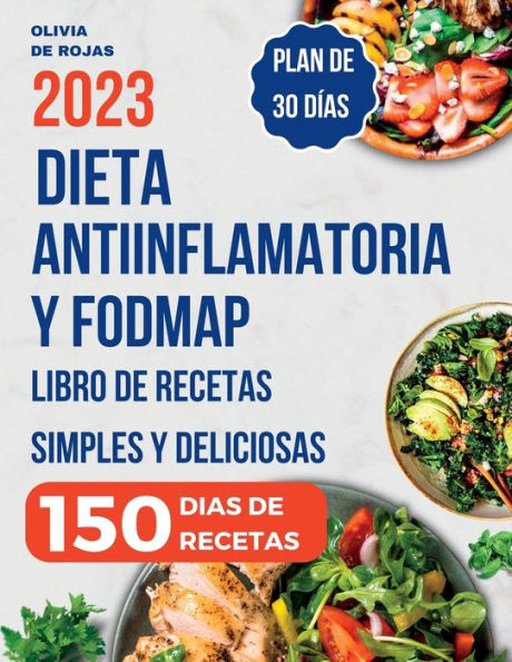 Dieta Antiinflamatoria: Libro De Recetas Simples Y Deliciosas Para Liberarte De Los Síntomas De Inflamación, Fortalecer El Sistema Inmunológico Y ... - Plan De Comidas Incluido (Spanish Edition)