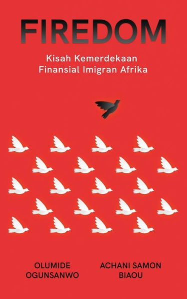 Firedom: Kisah Kemerdekaan Finansial Imigran Afrika (Indonesian Edition)