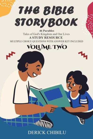 The Bible Storybook 46 Parables: Tales Of God'S Kingdom And Our Lives (Volume)