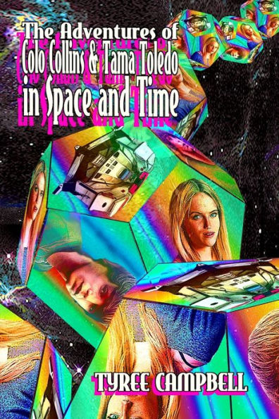 The Adventures Of Colo Collins And Tama Toledo In Space And Time