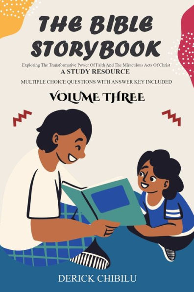 The Bible Storybook Miracles: Exploring The Transformative Power Of Faith And The Miraculous Acts Of Christ (Volume)