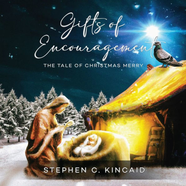 Gifts Of Encouragement: The Tale Of Christmas Merry