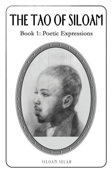 The Tao Of Siloam: Book 1: Poetic Expressions