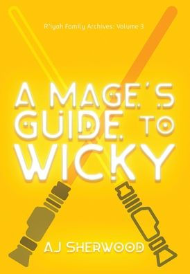 A Mage'S Guide To Wicky (R'Iyah Family Archives)