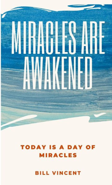 Miracles Are Awakened: Today Is A Day Of Miracles