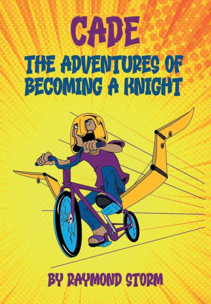 The Adventures Of Cade: A Knight's Story - 9781088150863