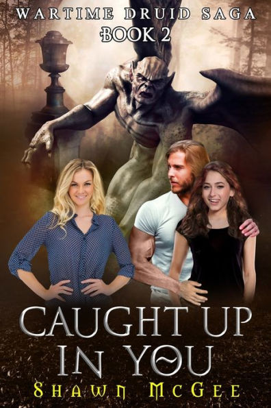 Caught Up In You (Wartime Druid Saga)