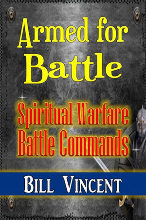 Armed For Battle: Spiritual Warfare Battle Commands (Large Print Edition)