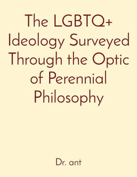 The Lgbtq+ Ideology Surveyed Through The Optic Of Perennial Philosophy