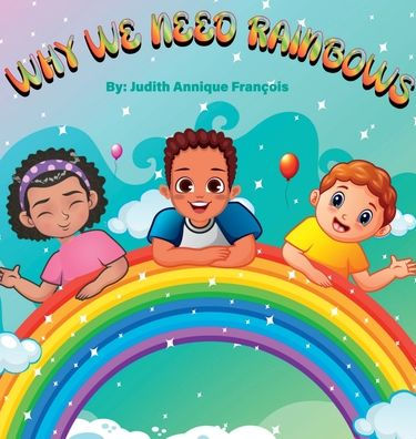 Why We Need Rainbows